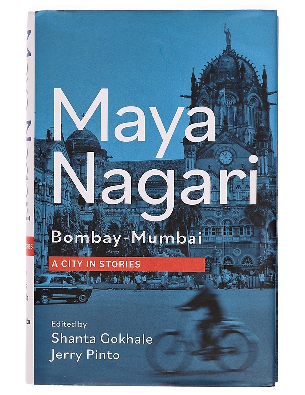 Maya Nagari: Bombay-Mumbai: A City in Stories - Shanta Gokhale ja Jerry Pinto - Kaunokirjallisuus - 10105323561 - 0