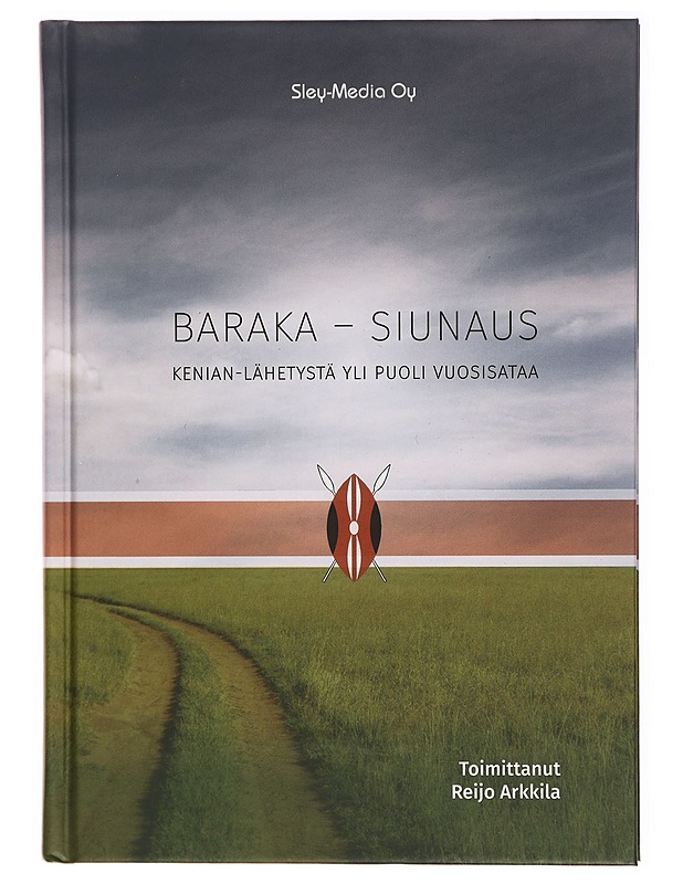 Baraka - siunaus : Kenian-lähetystä yli puoli vuosisataa - Arkkila, Reijo - Elämäkerrat ja muistelmat - 10105323548 - 0