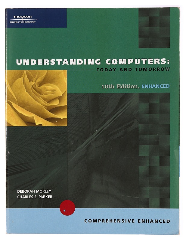Understanding Computers: Today and Tomorrow, tenth Edition, Enhanced - Deborah Morley ja Charles S. Parker - Tietokirjat ja oppaat - 10105323842 - 0