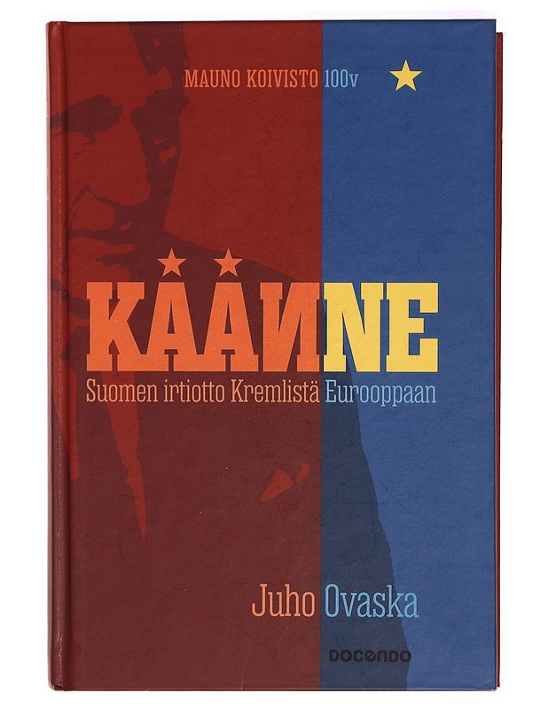 Käänne : Suomen irtiotto Kremlistä Eurooppaan - Juho Ovaska - Tietokirjat ja oppaat - 10105323900 - 0