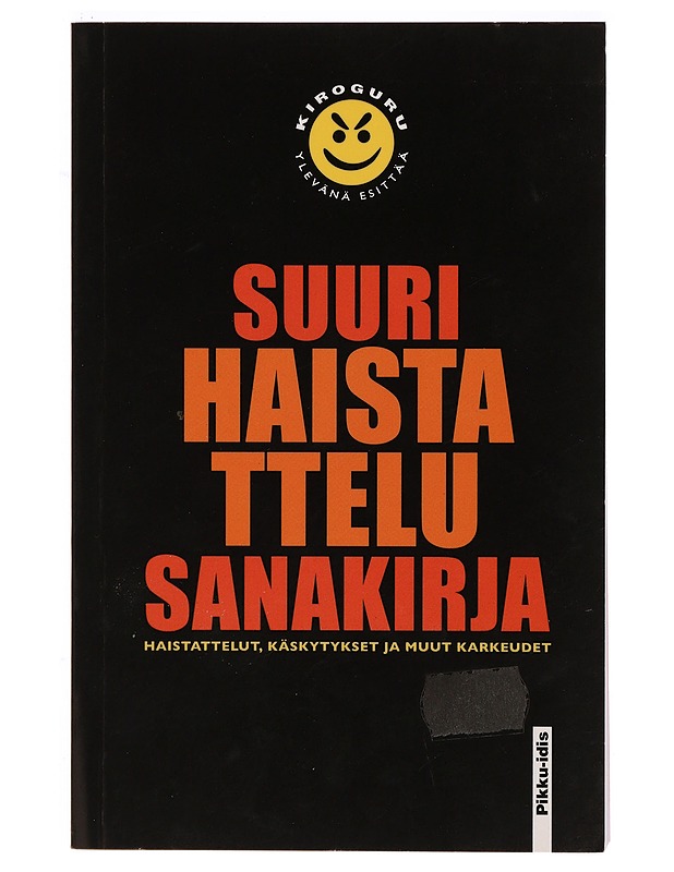 Suuri haistattelusanakirja : haistattelut, käskytykset ja muut karkeudet - Tammi, Jari - Tietokirjat ja oppaat - 10105323938 - 0