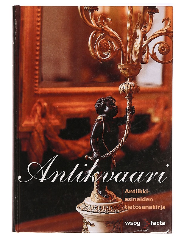 Antikvaari / antiikkiesineiden tietosanakirja - Jukka Forslund - Tietokirjat ja oppaat - 10105323976 - 0