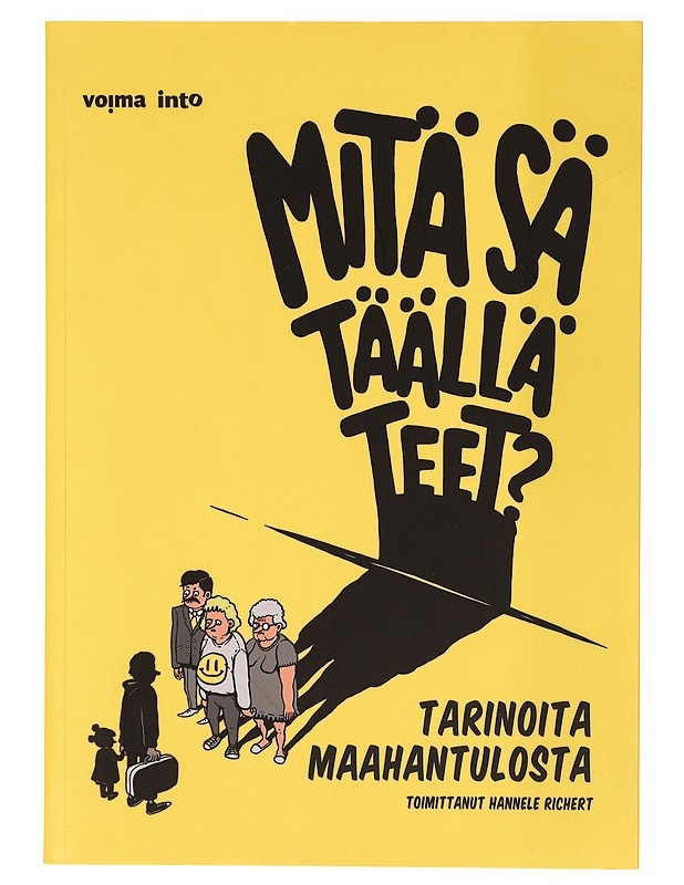Mitä sä täällä teet? : tarinoita maahantulosta - Mäkijärvi, Annukka - Sarjakuvat - 10105324120 - 0