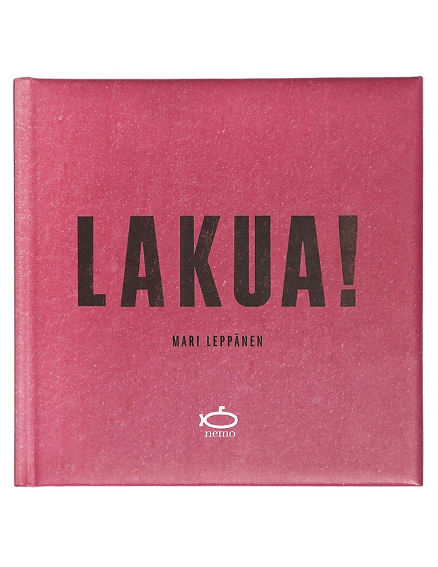 Lakua! - Mari Leppänen - Tietokirjat ja oppaat - 10105324248 - 0