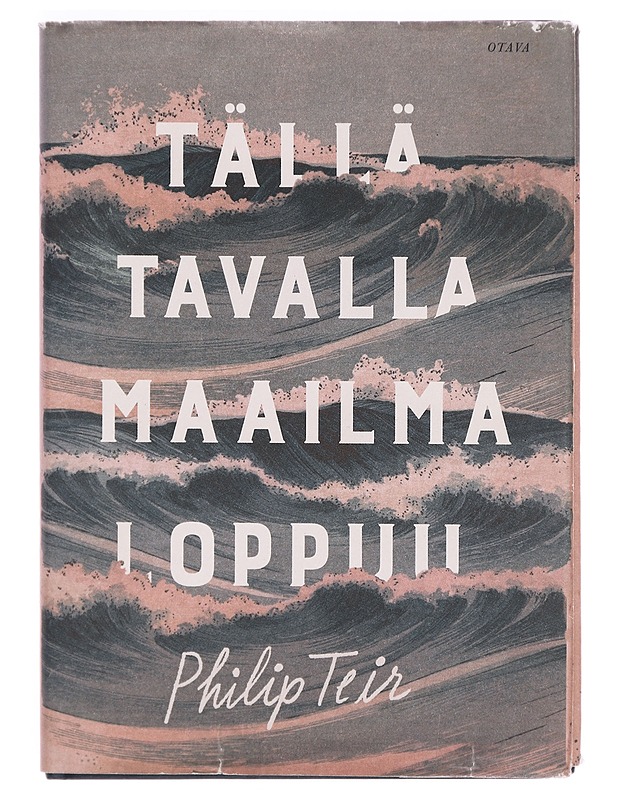 Tällä tavalla maailma loppuu - Teir, Philip - Romaanit ja novellit - 10105324289 - 0