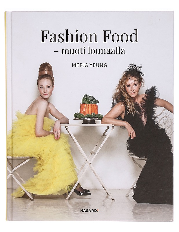 Fashion food : muoti lounaalla - Merja Yeung - Tietokirjat ja oppaat - 10105324589 - 0
