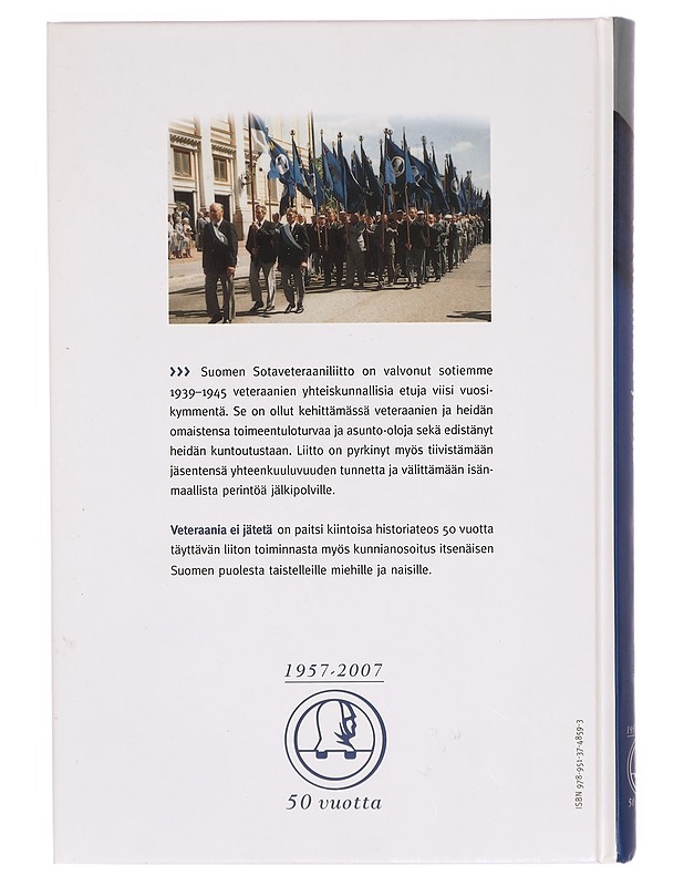 Veteraania ei jätetä : Suomen sotaveteraaniliitto 1957-2007 - Sulamaa, Kaarle - Historiakirjat - 10105324630 - 1