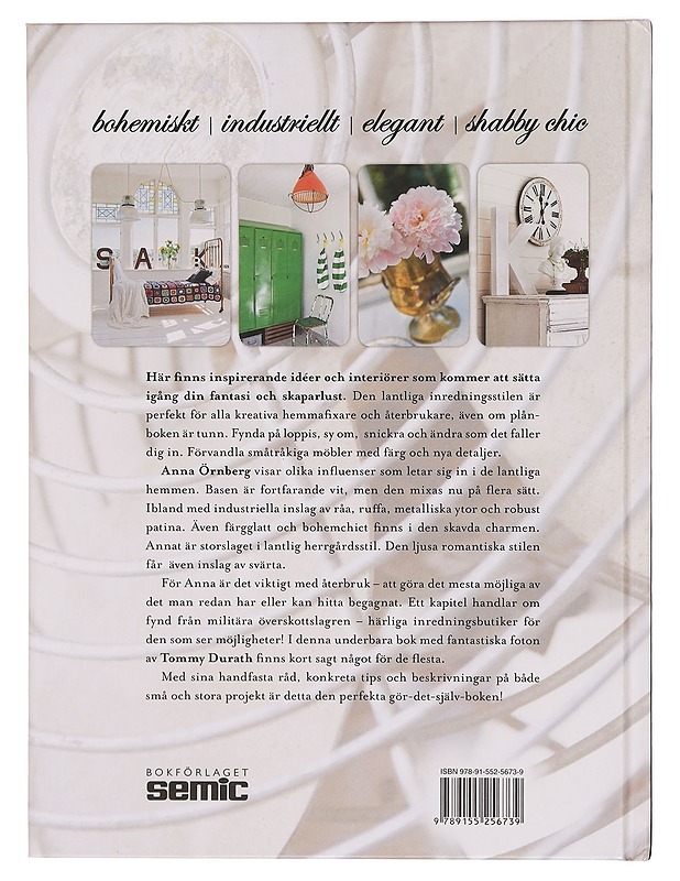 Inred lantligt på ditt eget sätt : bohemiskt, industriellt, elegant, shabby chic - Örnberg, Anna - Tietokirjat ja oppaat - 10105324752 - 1