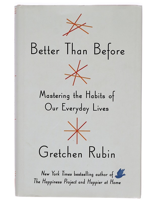 Better than before : mastering the habits of our everyday lives - Gretchen Rubin - Tietokirjat ja oppaat - 10105324811 - 0
