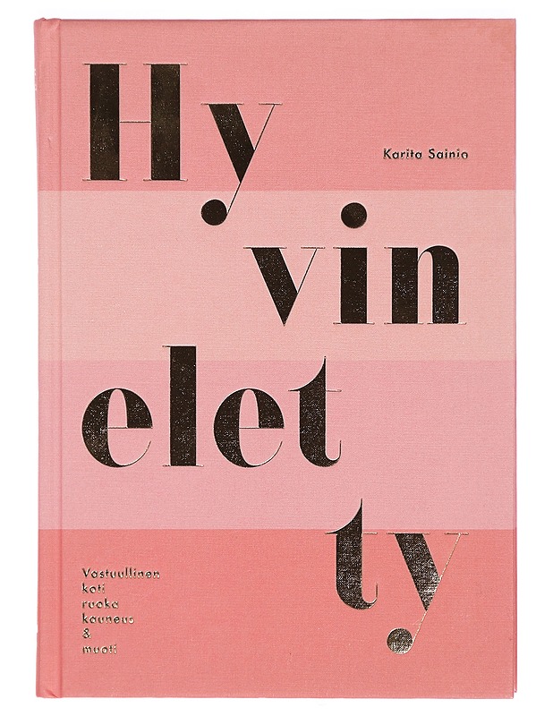 Hyvin eletty - Sainio, Karita - Tietokirjat ja oppaat - 10105324868 - 0