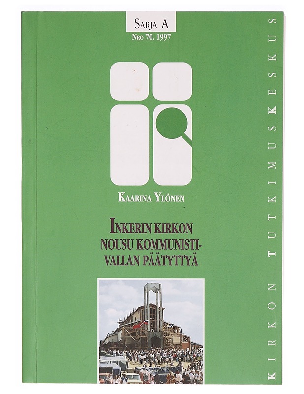 Inkerin kirkon nousu kommunistivallan päätyttyä - Kaarina Ylönen - Tietokirjat ja oppaat - 10105324903 - 0