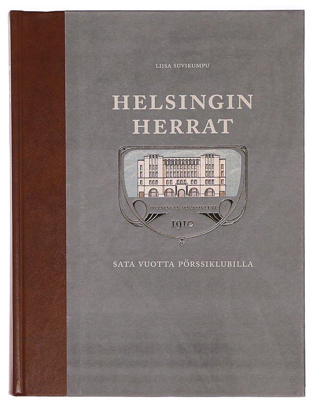 Helsingin herrat : sata vuotta Pörssiklubilla - Suvikumpu, Liisa - Tietokirjat ja oppaat - 10105324981 - 0