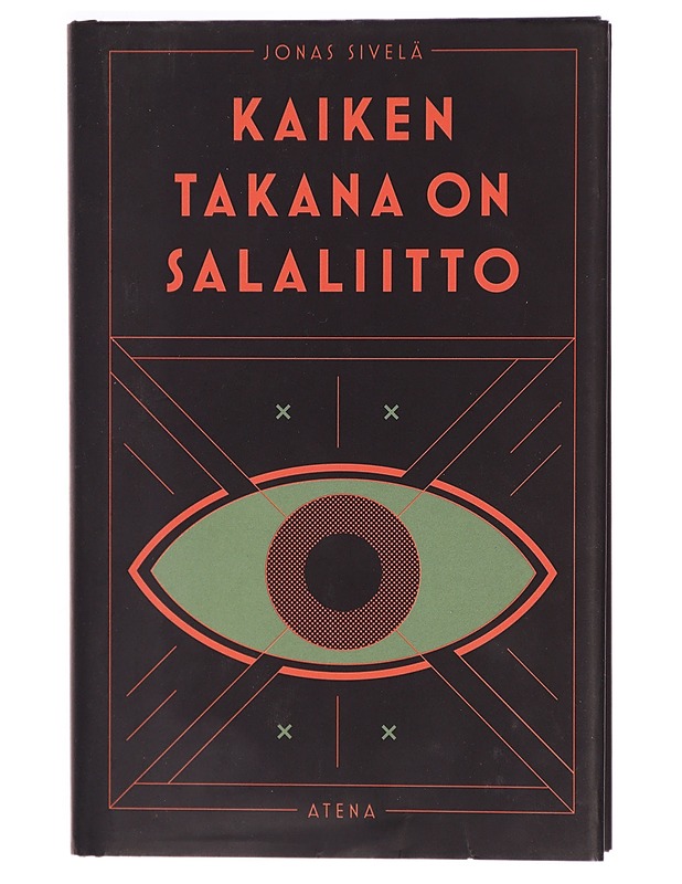 Kaiken takana on salaliitto : tutkimusmatkoja epäilysten maailmaan - Jonas Sivelä - Tietokirjat ja oppaat - 10105325011 - 0