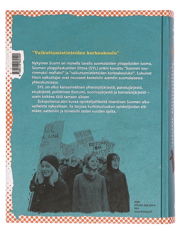 Sukupolvensa ääni : SYL ja suomalainen opiskelijaliike 1921-2021 - Parpola, Antti - Elämäkerrat ja muistelmat - 10105325029 - 1