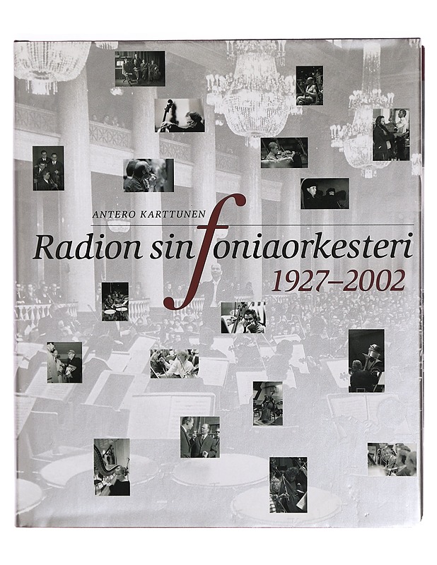 Radion sinfoniaorkesteri:  vuodet 1927-2002 - Antero Karttunen - Historiakirjat - 10105325033 - 0