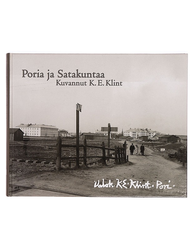 Poria ja Satakuntaa : kuvannut K. E. Klint - Klint, Kustaa Emil - Tietokirjat ja oppaat - 10105325203 - 0