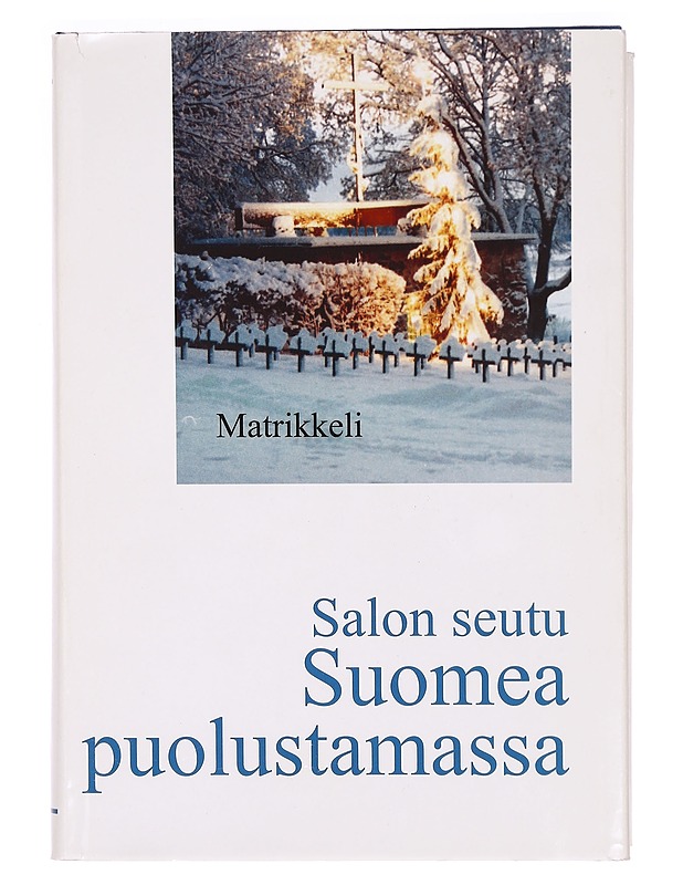 Salon seutu Suomea puolustamassa; Matrikkeli - Tietokirjat ja oppaat - 10105325501 - 0