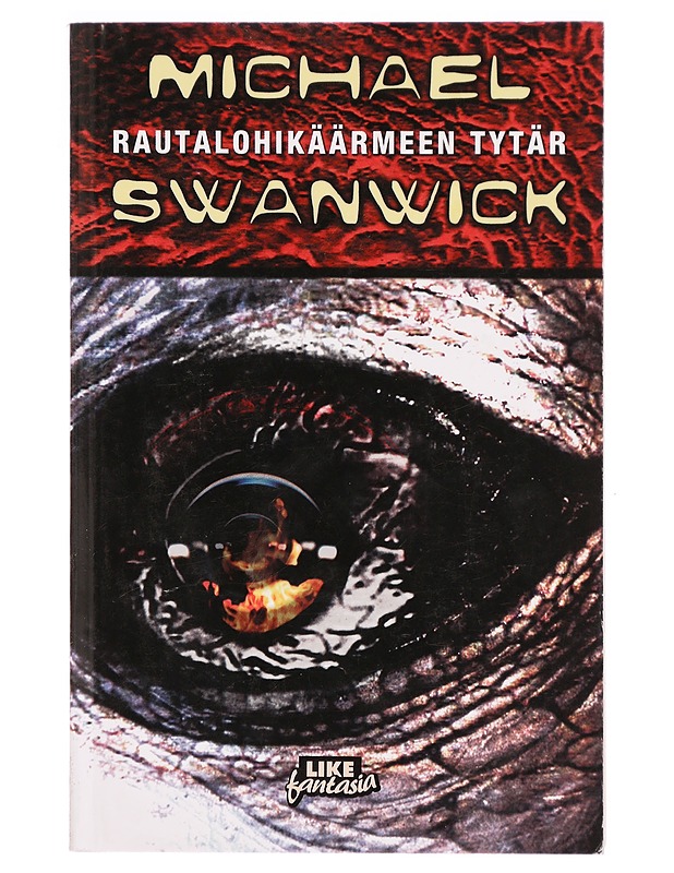 Rautalohikäärmeen tytär - Swanwick, Michael - Fantasia- ja scifi - 10105325557 - 0