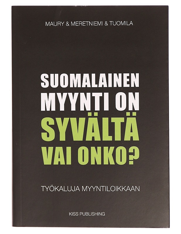 Suomalainen myynti on syvältä, vai onko? - Maury, Maarika - Tietokirjat ja oppaat - 10105325618 - 0