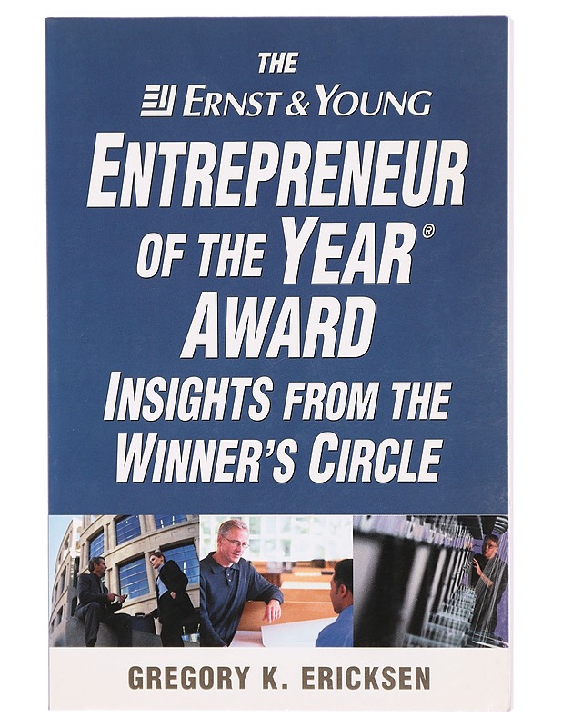 Ernst & Young Entrepreneur Of The Year Award: Insights from the Winner's Circle - Gregory Ericksen - Elämäkerrat ja muistelmat - 10105325691 - 0