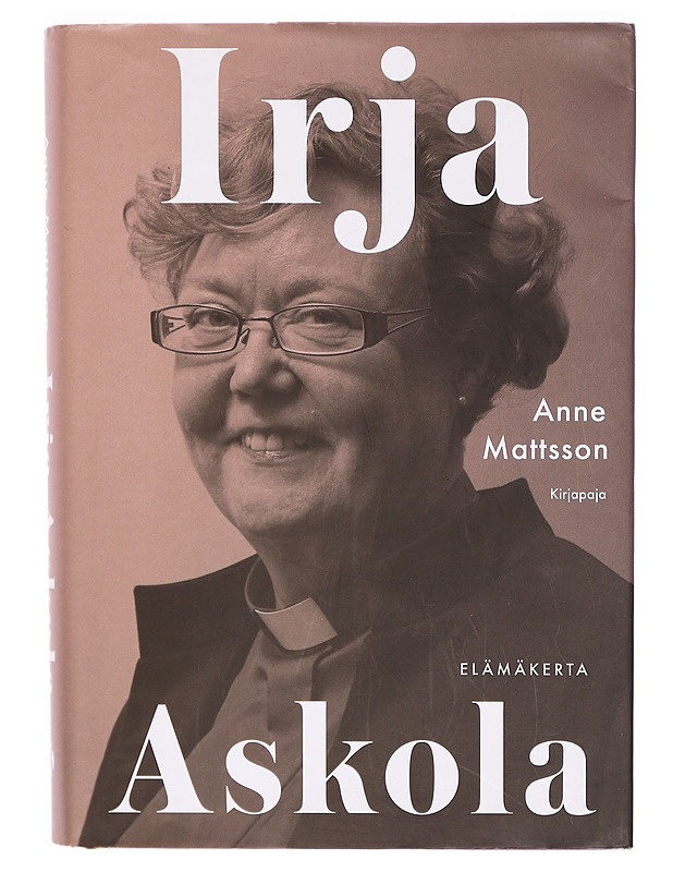 Irja Askola : elämäkerta - Anne Mattsson - Elämäkerrat ja muistelmat - 10105325859 - 0