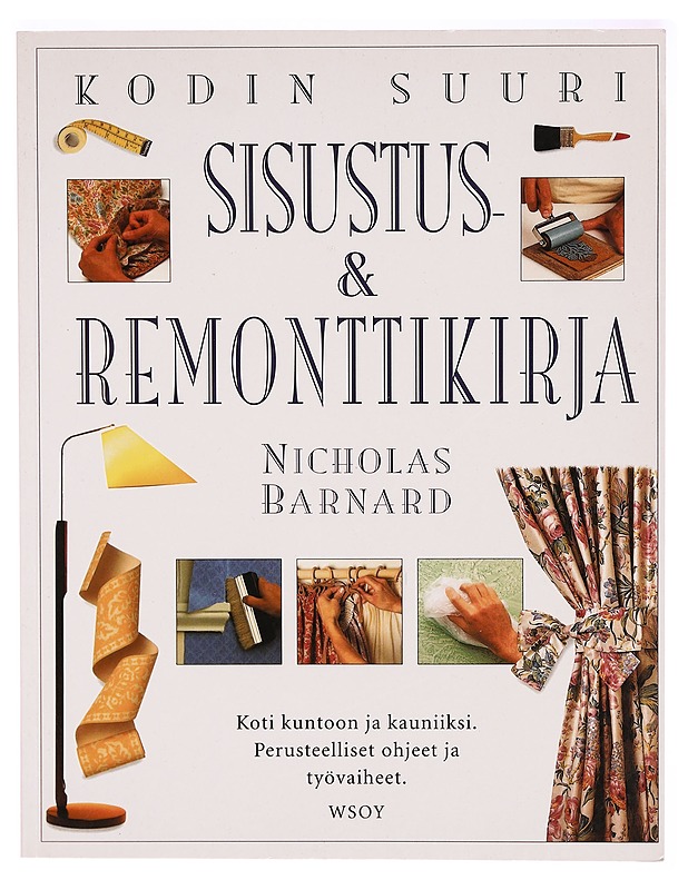 Kodin suuri sisustus- & remonttikirja - Barnard, Nicholas - Tietokirjat ja oppaat - 10105325952 - 0