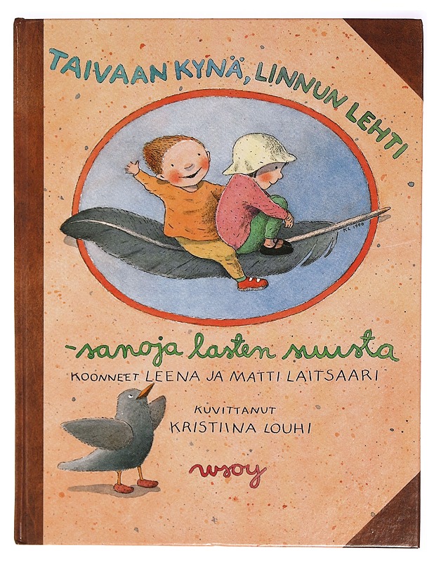 Taivaankynä, linnunlehti : sanoja lasten suusta - Laitsaari, Leena - Lastenkirjat - 10105325961 - 0