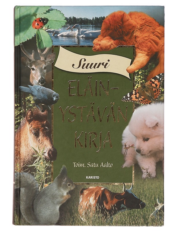 Suuri eläinystävän kirja : tarinoita, sananparsia ja runoja eläimistä - Aalto, Satu - Romaanit ja novellit - 10105326148 - 0