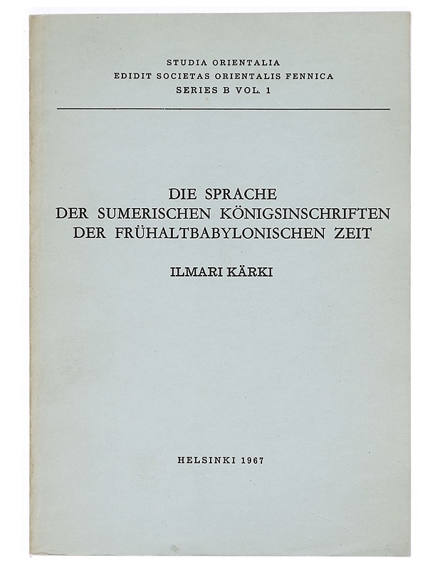 -Die sprache -der - sumerischen königsinschriften - der fruhaltbabylonischen zeft -Ilmari Kärki - Historiakirjat - 10105326558 - 1
