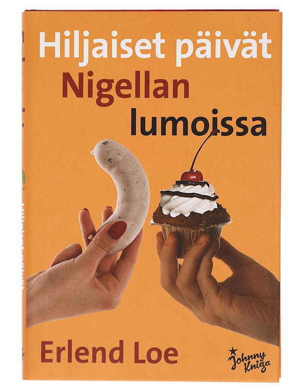 Hiljaiset päivät Nigellan lumoissa - Loe, Erlend - Romaanit ja novellit - 10105326583 - 0