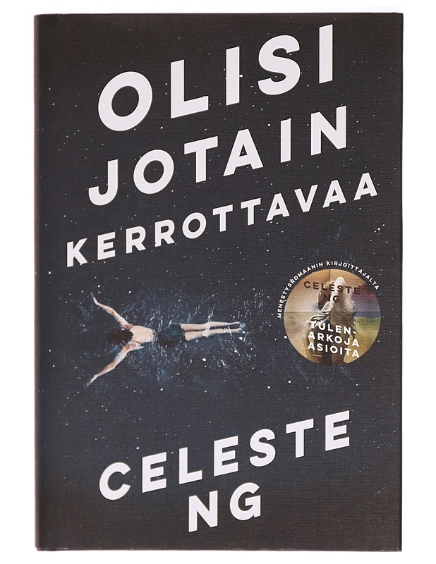 Olisi jotain kerrottavaa - Celeste Ng - Romaanit ja novellit - 10105326609 - 0