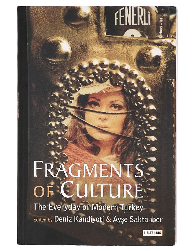 Fragments of Culture: The Every Day of Modern Turkey - Tietokirjat ja oppaat - 10105326713 - 0