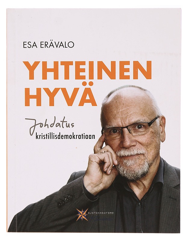 Yhteinen hyvä : johdatus kristillisdemokratiaan - Esa Erävalo - Tietokirjat ja oppaat - 10105326777 - 0