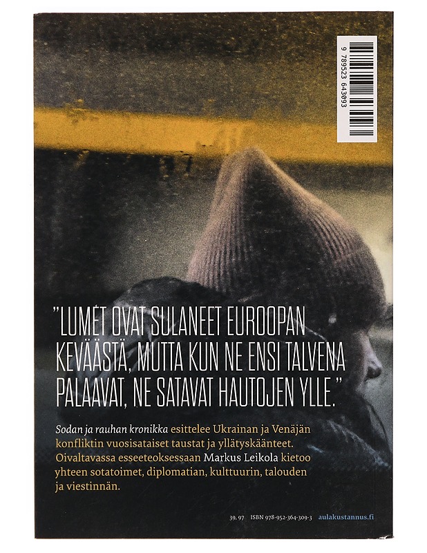 Sodan ja rauhan kronikka : kun Venäjä hyökkäsi Ukrainaan - Markus Leikola - Tietokirjat ja oppaat - 10105326848 - 1