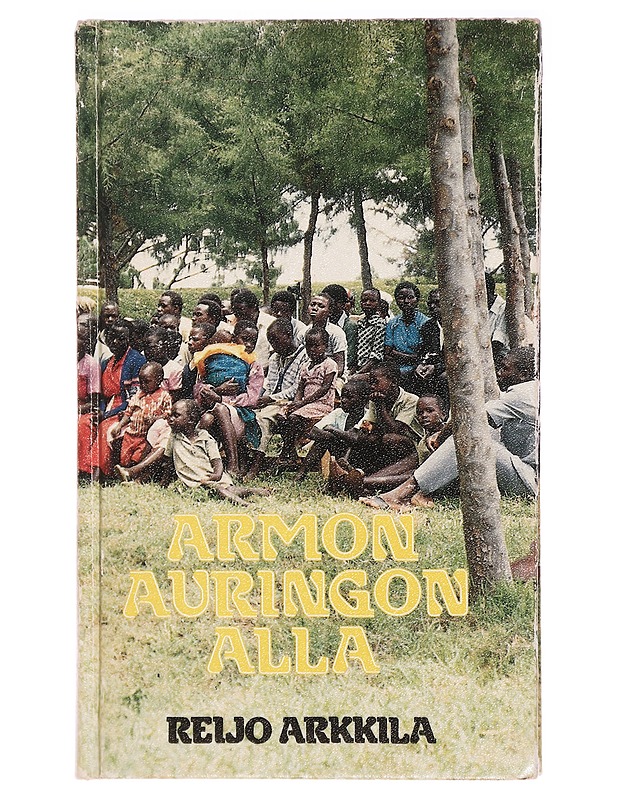 Armon auringon alla - Arkkila, Reijo - Romaanit ja novellit - 10105326959 - 0