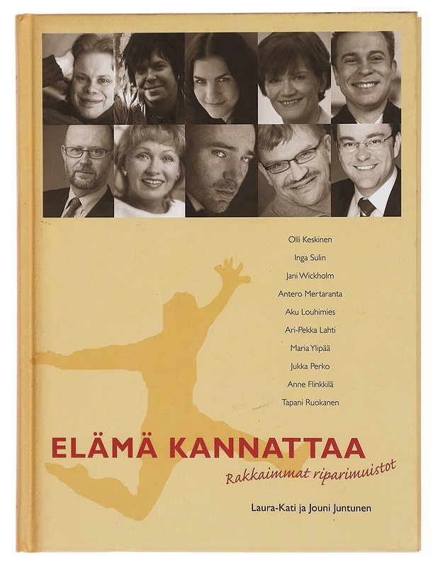 Elämä kannattaa : rakkaimmat riparimuistot - Juntunen, Laura-Kati - Elämäkerrat ja muistelmat - 10105327056 - 0