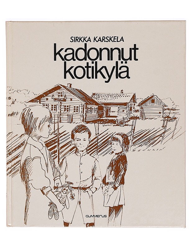 Kadonnut kotikylä - Sirkka Karskela - Tietokirjat ja oppaat - 10105327311 - 0