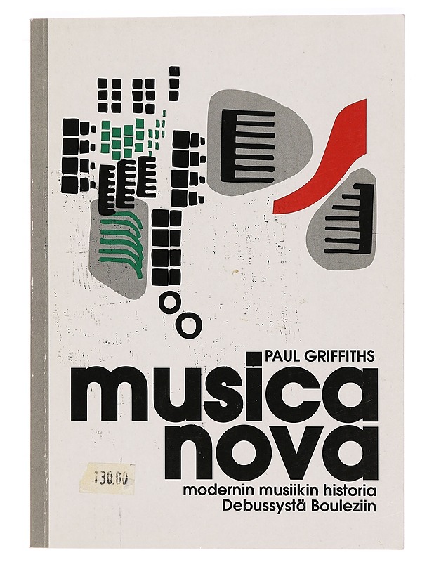 Musica nova : modernin musiikin historia Debussystä Bouleziin - Tietokirjat ja oppaat - 10105327312 - 0