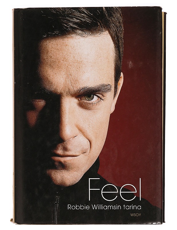 Feel : Robbie Williamsin tarina - Heath, Chris - Musiikki- ja elokuvakirjat - 10105327504 - 0