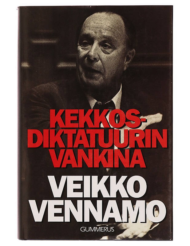 Kekkos-diktatuurin vankina - Veikko Vennamo - Elämäkerrat ja muistelmat - 10105327552 - 0