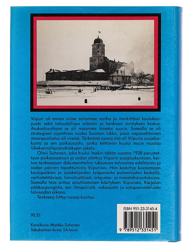 Viipurin koulupojat talvisodassa : Viipurin suojeluskunta ja sen poikaosasto talvisodassa 1939-1940 - Suhonen, Olavi - Elämäkerrat ja muistelmat - 10105327616 - 1