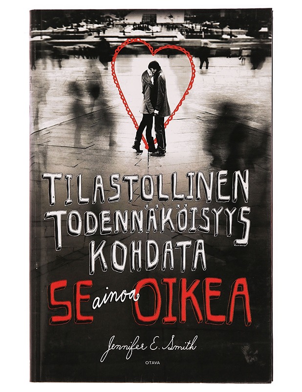 Tilastollinen todennäköisyys kohdata se ainoa oikea - Smith, Jennifer E. - Romaanit ja novellit - 10105327640 - 0