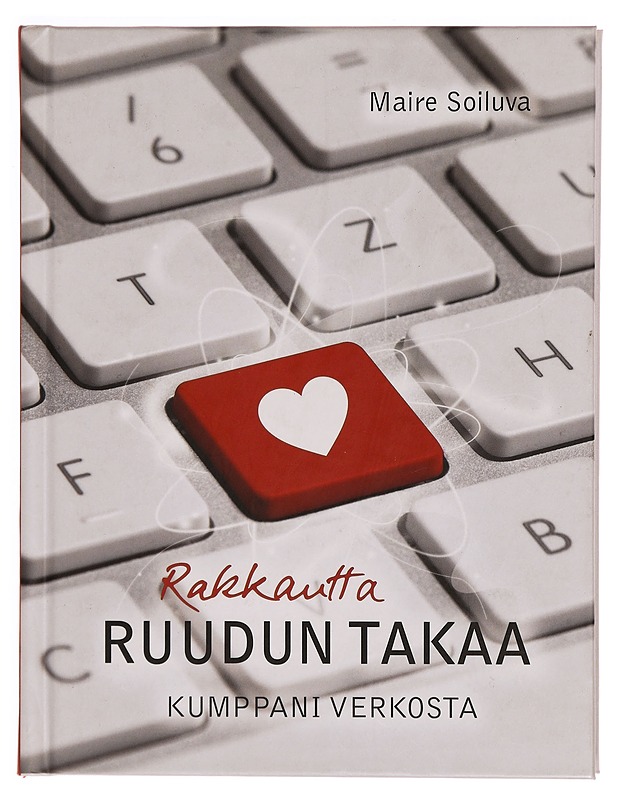 Rakkautta ruudun takaa : kumppani verkosta - Soiluva, Maire - Romaanit ja novellit - 10105327866 - 0