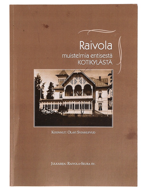 Raivola : muistelmia entisestä kotikylästä - Svinhufvud, Olavi - Historiakirjat - 10105328099 - 0