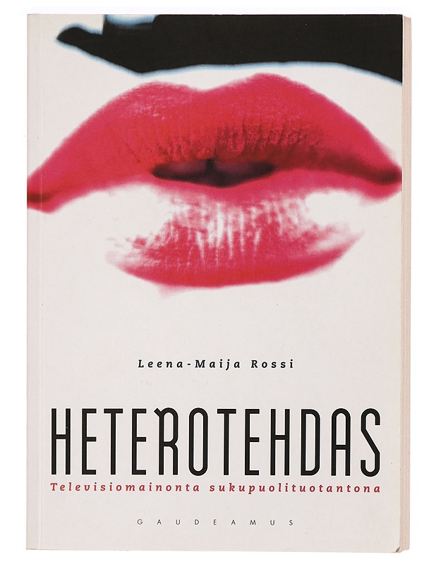 Heterotehdas : televisiomainonta sukupuolituotantona - Leena-Maija Rossi - Romaanit ja novellit - 10105328134 - 0