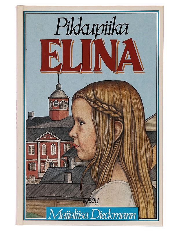 Pikkupiika Elina - Maijaliisa Dieckmann - Romaanit ja novellit - 10105328188 - 0