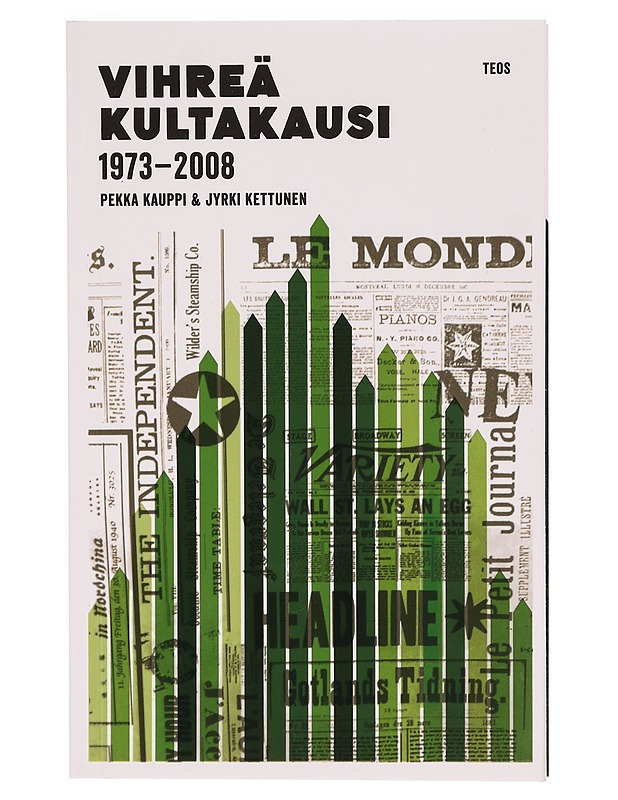 Vihreä kultakausi 1973-2008 - Pekka Kauppi - Historiakirjat - 10105328294 - 0