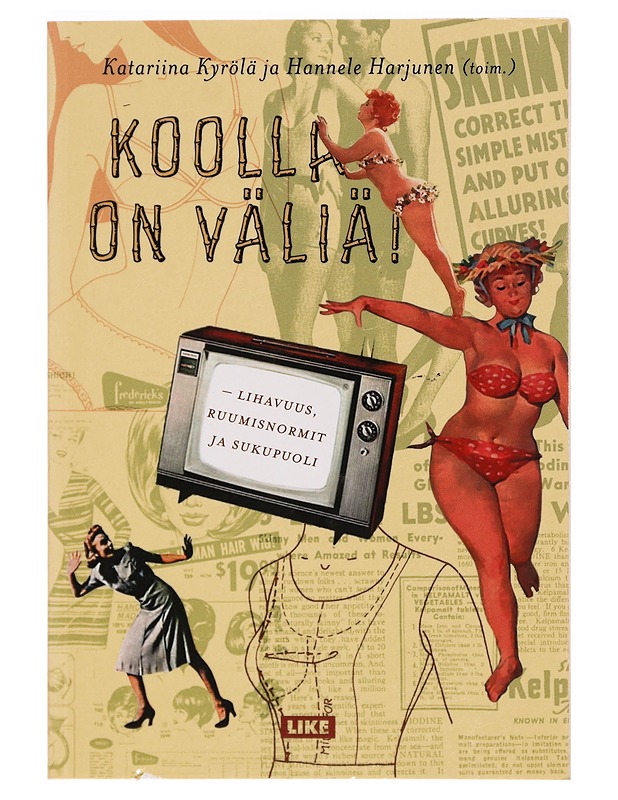 Koolla on väliä! : lihavuus, ruumisnormit ja sukupuoli - Kyrölä, Katariina - Romaanit ja novellit - 10105328307 - 0
