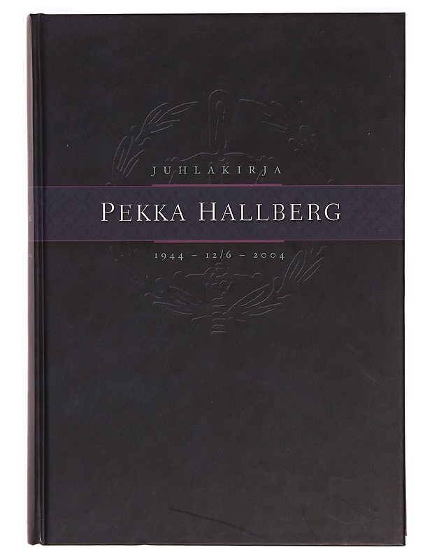 Juhlajulkaisu Pekka Hallberg 1944-12/6-2004 - Tietokirjat ja oppaat - 10105328355 - 0