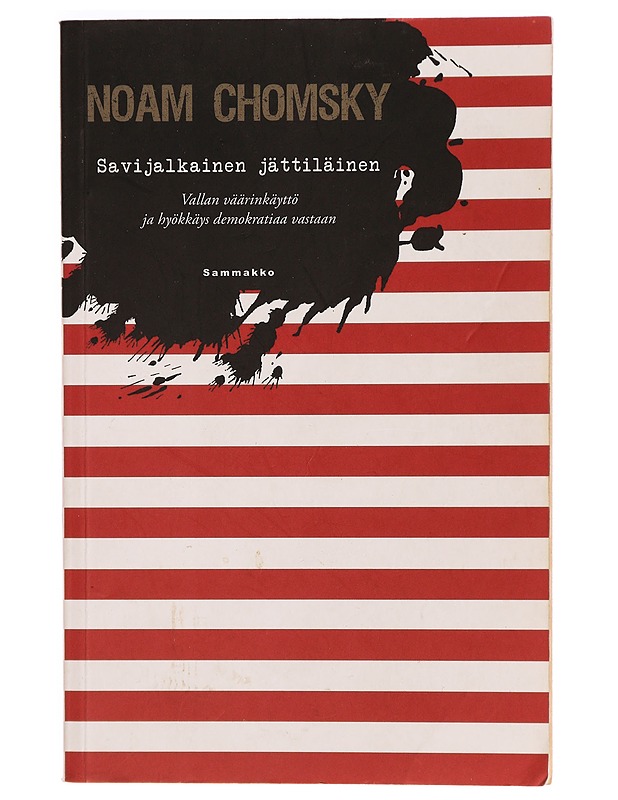 Savijalkainen jättiläinen : vallan väärinkäyttö ja hyökkäys demokratiaa vastaan - Chomsky, Noam - Historiakirjat - 10105328402 - 0